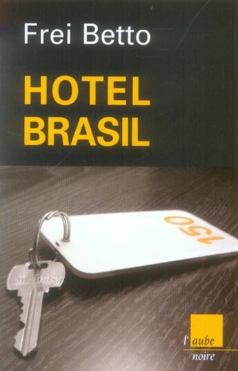 Couverture du livre « Hotel brasil » de Frei Betto aux éditions Editions De L'aube