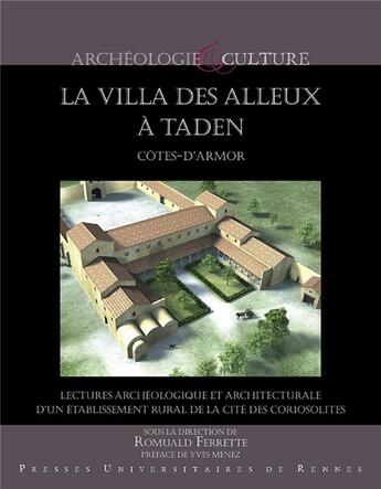 Couverture du livre « Villa des Alleux à Taden ; Côtes d'Armor ; lectures archéologique et architecturale d'un établissement romain » de Romuald Ferrette aux éditions Pu De Rennes