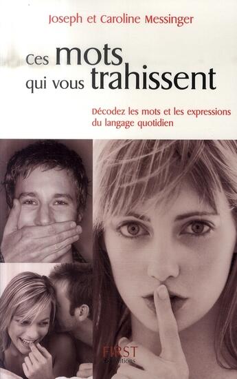 Couverture du livre « Ces mots qui vous trahissent » de Joseph Messinger et Caroline Messinger aux éditions First