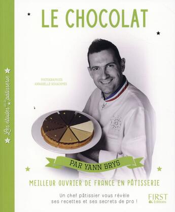 Couverture du livre « Les étoiles de la pâtisserie ; le chocolat » de Brys Yann aux éditions First