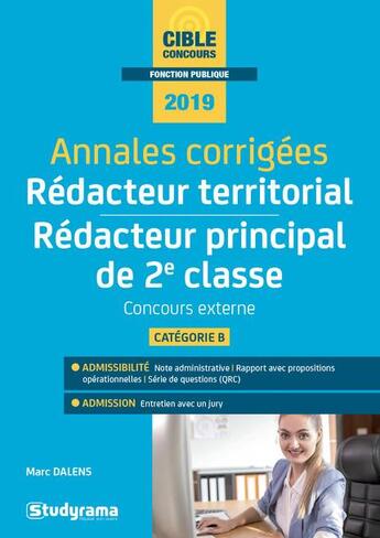 Couverture du livre « Rédacteur territorial, rédacteur principal de 2e classe ; annales corrigées ; concours externe ; catégorie B (concours 2019) » de Marc Dalens aux éditions Studyrama