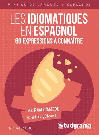 Couverture du livre « Mini guide langues : Les idiomatiques en espagnol : 60 expressions à connaître » de Michael Salaun aux éditions Studyrama