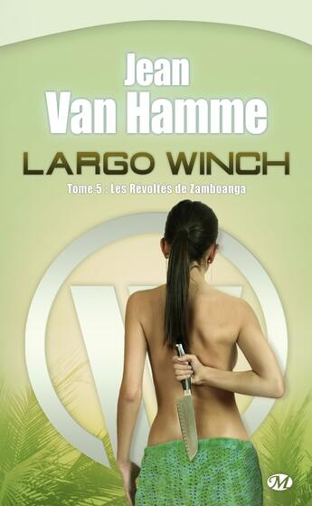 Couverture du livre « Largo Winch Tome 5 : les révoltés de Zamboanga » de Jean Van Hamme aux éditions Bragelonne