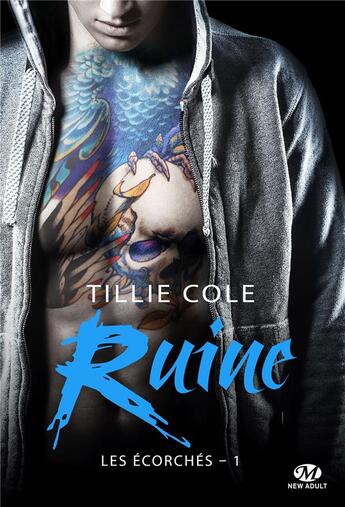 Couverture du livre « Les écorchés Tome 1 : ruine » de Tillie Cole aux éditions Milady