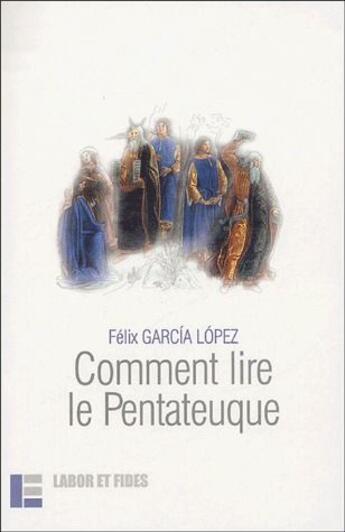 Couverture du livre « Comment lire le Pentateuque » de Felix Garcia Lopez aux éditions Labor Et Fides