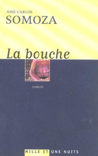 Couverture du livre « La Bouche » de Somoza-J.C aux éditions Mille Et Une Nuits