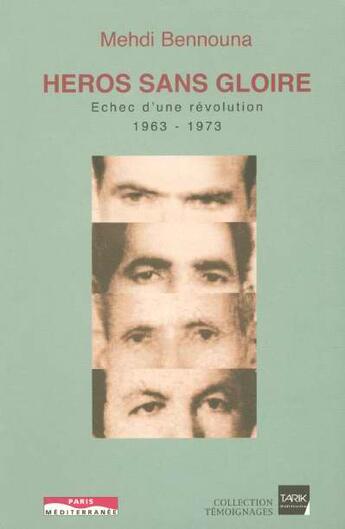 Couverture du livre « Heros sans gloire - echec d'une revolution 1963-1973 » de Bennouna/Gallissot aux éditions Paris-mediterranee