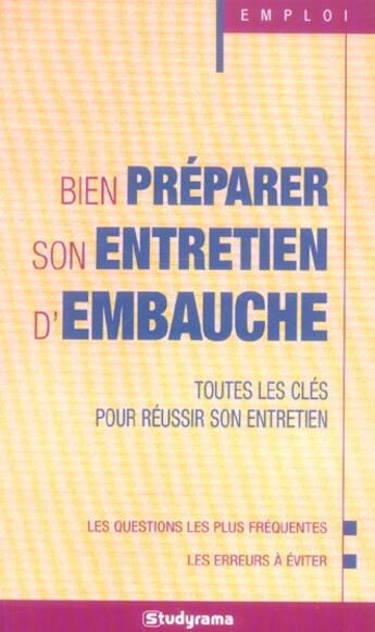 Couverture du livre « Bien préparer son entretien d'embauche ; toutes les clés pour réussir son entretien » de  aux éditions Studyrama