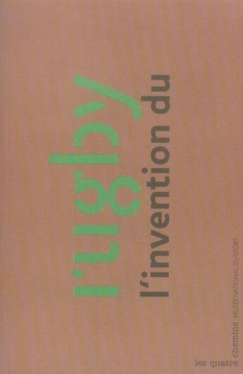 Couverture du livre « L'invention du rugby » de Evelyne Combeau-Mari aux éditions Les Quatre Chemins