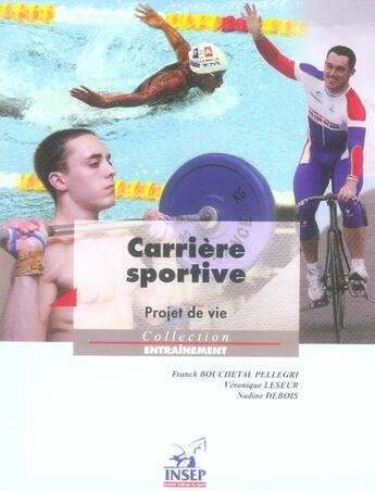 Couverture du livre « Carrière sportive. Projet de vie. » de Franck Bouchetal Pellegri et Véronique Leseur et Nadine Debois aux éditions Insep Diffusion