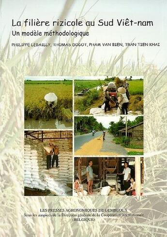 Couverture du livre « La filiere rizicole au sud vietnam un modele methodologique » de Lebailly aux éditions Presses Agronomiques Gembloux