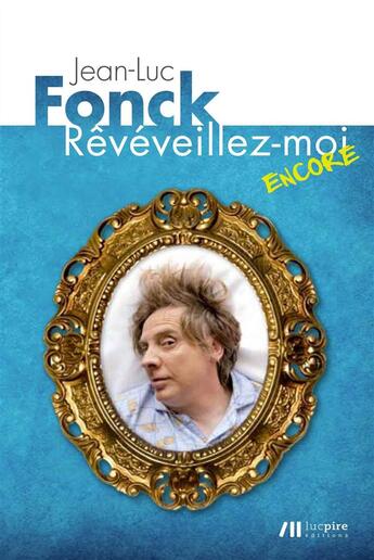 Couverture du livre « Rêvéveillez-moi encore » de Jean-Luc Fonck aux éditions Renaissance Du Livre