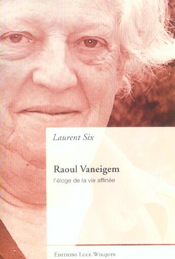 Couverture du livre « Raoul vaneigem » de Laurent Six aux éditions Luce Wilquin