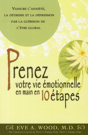 Couverture du livre « Prenez votre vie émotionnelle en main en 10 étapes » de Wood Eve A. aux éditions Ada