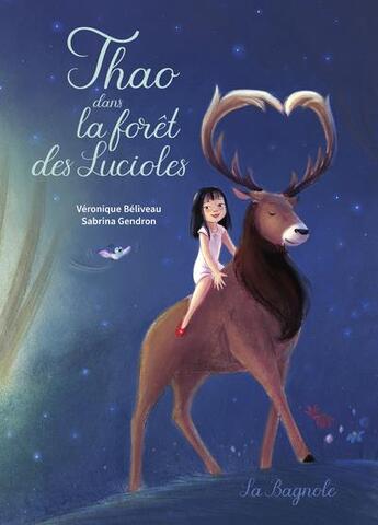 Couverture du livre « Thao dans la forêt des lucioles » de Sabrina Gendron et Veronique Beliveau aux éditions La Bagnole