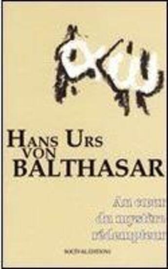 Couverture du livre « Au coeur du mystère rédempteur » de Balthasar Hans Urs aux éditions Artege