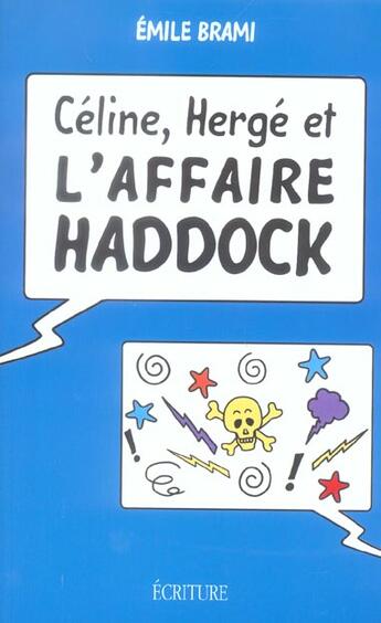 Couverture du livre « Céline, Hergé et l'affaire Haddock » de Emile Brami aux éditions Archipel