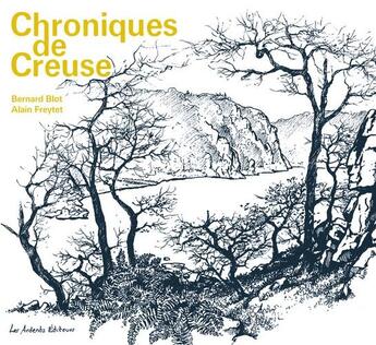 Couverture du livre « Chroniques de Creuse » de Alain Freytet et Bernard Blot aux éditions Les Ardents Editeurs