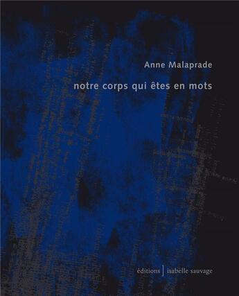 Couverture du livre « Notre corps qui êtes en mots » de Malaprade Anne aux éditions Isabelle Sauvage