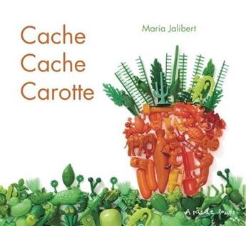 Couverture du livre « Cache-cache carotte » de Maria Jalibert aux éditions A Pas De Loups