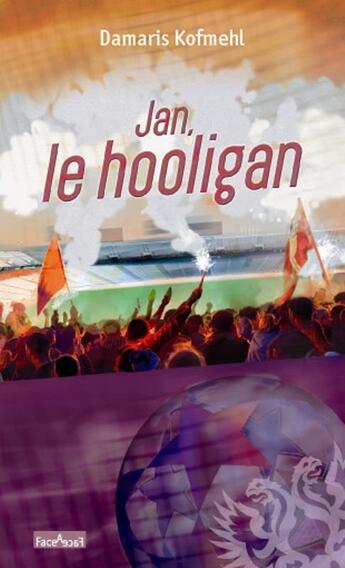 Couverture du livre « Jan, le hooligan » de Damaris Kofmehl aux éditions Ourania