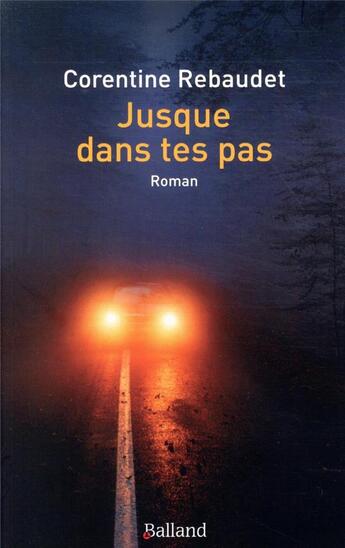 Couverture du livre « Jusque dans tes pas » de Corentine Rebaudet aux éditions Balland