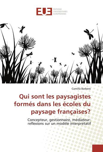 Couverture du livre « Qui sont les paysagistes formes dans les ecoles du paysage francaises? » de Barbero Camilla aux éditions Editions Universitaires Europeennes