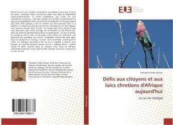 Couverture du livre « Defis aux citoyens et aux laics chretiens d'afrique aujourd'hui » de Ndok Ndiaye Theodore aux éditions Editions Universitaires Europeennes