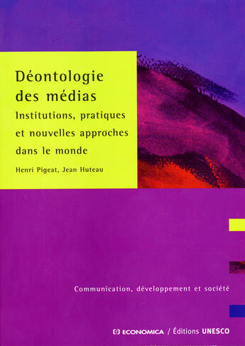 Couverture du livre « Deontologie des medias - institutions, pratiques et nouvelles approches dans l » de Pigeat Henri/Huteau aux éditions Unesco