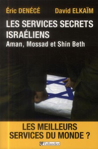 Couverture du livre « Les services secrets israëliens ; Aman, Mossad et Shin Beth » de Eric Denece et David Elkaim aux éditions Tallandier