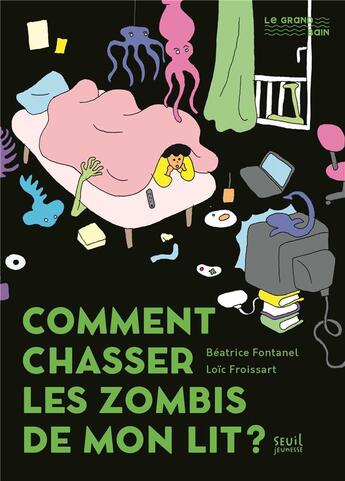 Couverture du livre « Comment chasser les zombis de mon lit ? » de Beatrice Fontanel et Loic Froissart aux éditions Seuil Jeunesse