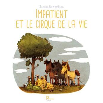 Couverture du livre « Impatient et le cirque de la vie » de Stephanie Hofmann-Blanc aux éditions Publishroom Factory