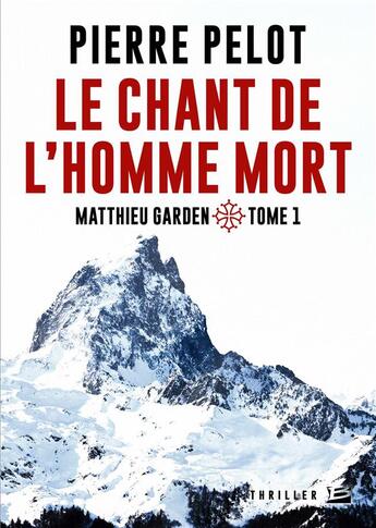 Couverture du livre « Matthieu Garden t.1 ; le chant de l'homme mort » de Pierre Pelot aux éditions Bragelonne