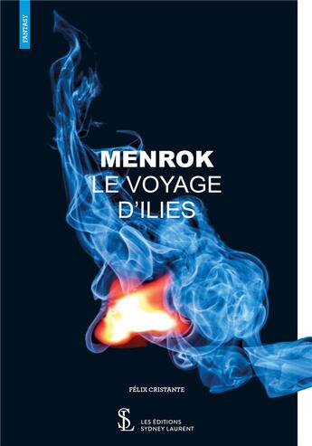 Couverture du livre « Menrok le voyage d'ilies » de Cristante Felix aux éditions Sydney Laurent