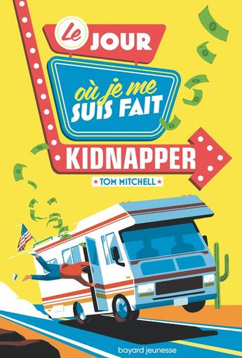 Couverture du livre « Le jour où je me suis fait kidnapper » de Tom Mitchell aux éditions Bayard Jeunesse