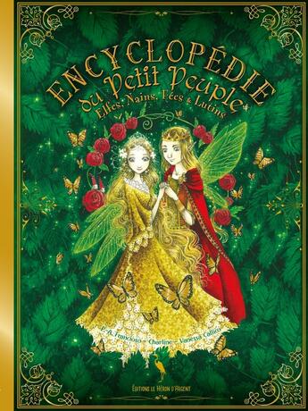 Couverture du livre « Encyclopédie du petit peuple : elfes, nains, fées et lutins » de Pierre-Arnaud Francioso et Vanessa Callico et Charline Benard aux éditions Le Heron D'argent