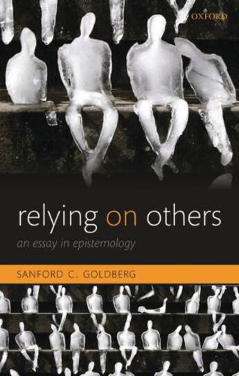 Couverture du livre « Relying on Others: An Essay in Epistemology » de Goldberg Sanford C aux éditions Oup Oxford