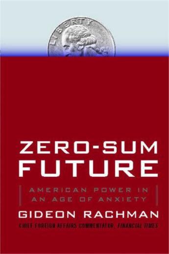 Couverture du livre « Zero-Sum Future » de Rachman Gideon aux éditions Simon & Schuster