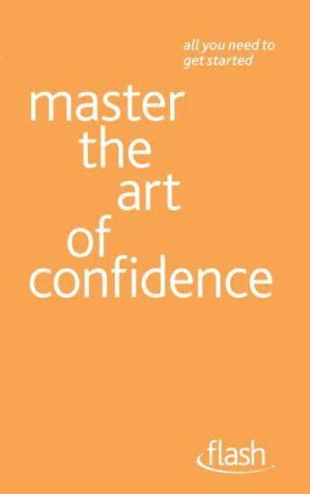 Couverture du livre « Master the Art of Confidence: Flash Ebook Epub » de Jenner Paul aux éditions Hodder Education Digital