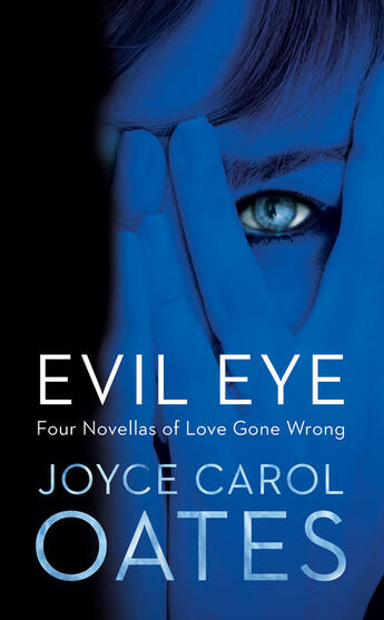 Couverture du livre « Evil Eye » de Joyce Carol Oates aux éditions Head Of Zeus