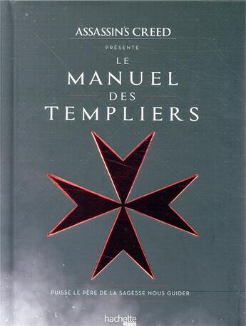 Couverture du livre « Assassin's Creed ; le manuel des templiers » de Olivri Thomas aux éditions Hachette Pratique