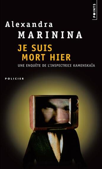 Couverture du livre « Je suis mort hier » de Alexandra Marinina aux éditions Points