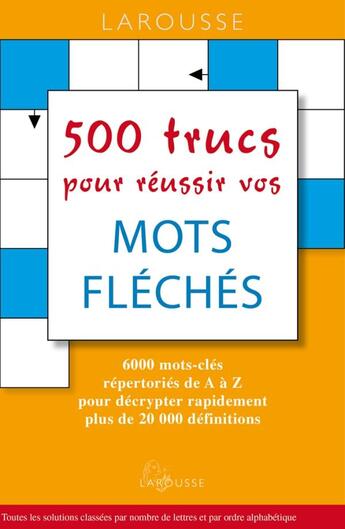 Couverture du livre « 500 trucs pour réussir vos mots fléchés » de  aux éditions Larousse