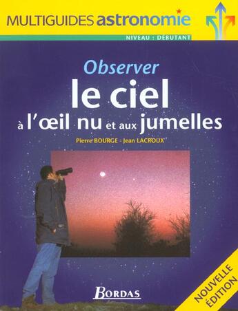 Couverture du livre « Observer Le Ciel A L'Oeil Nu Et Aux Jumelles ; Edition 2002 » de Pierre Bourge et Jean Lacroux aux éditions Bordas