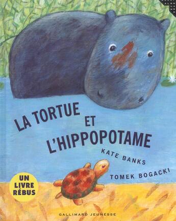 Couverture du livre « La tortue et l'hippopotame - un livre rebus » de Kate Banks aux éditions Gallimard-jeunesse