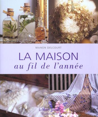 Couverture du livre « La Maison Au Fil De L'Annee » de Manon Delcourt aux éditions Flammarion