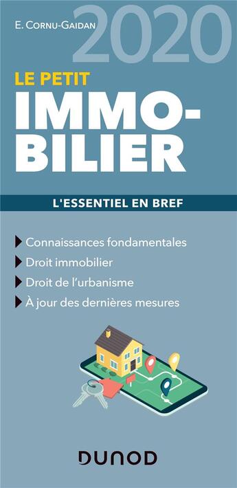 Couverture du livre « Le petit immobilier ; l'essentiel en bref (édition 2020) » de Evelyne Cornu-Gaidan aux éditions Dunod