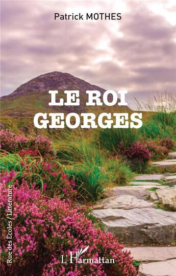 Couverture du livre « Le roi Georges » de Patrick Mothes aux éditions L'harmattan