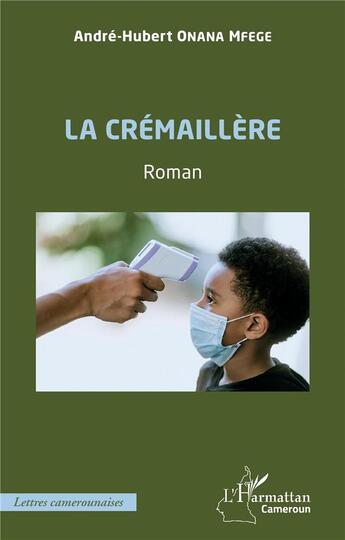 Couverture du livre « La crémaillère » de Andre-Hubert Onana Mfege aux éditions L'harmattan