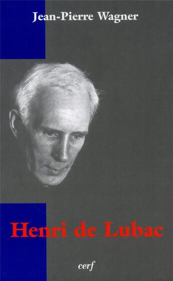 Couverture du livre « Henri de Lubac » de Jean-Pierre Wagner aux éditions Cerf